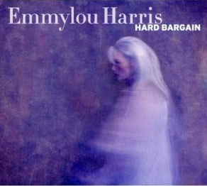 Emmylou Harris Hard Bargain